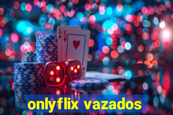 onlyflix vazados